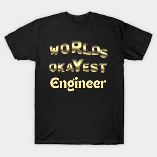 worlds okayest engineer T-Shirt